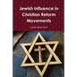 Jewish Influence in Christian Reform Movements - Paperback