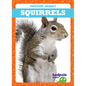 Squirrels - Library Binding