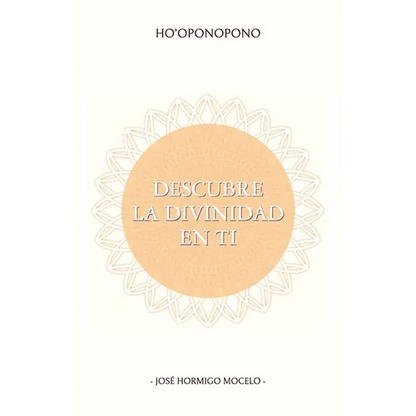 Ho'oponopono, Descubre La Divinidad En Ti - Paperback