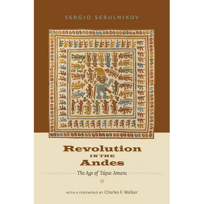 Revolution in the Andes: The Age of Túpac Amaru - Paperback