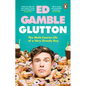 Glutton: The Multi-Course Life of a Very Greedy Boy - Paperback