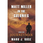 Matt Miller in the Colonies: Book One: Journeyman - Paperback