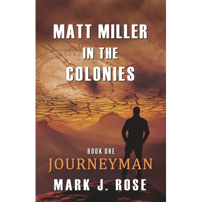 Matt Miller in the Colonies: Book One: Journeyman - Paperback