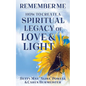 Remember Me: How to Create a Spiritual Legacy of Love and Light - Paperback