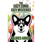 The Cozy Corgi Cozy Mysteries - Collection One: Books 1-3 - Paperback