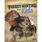 Turkey Hunting for Kids - Hardcover