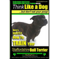 Staffordshire Bull Terrier, Staffordshire Bull Terrier Training AAA AKC: Think Like a Dog But Don't Eat Your Poop! - Paperback