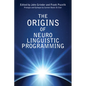 The Origins of Neuro Linguistic Programming - Paperback