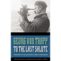 To the Last Salute: Memories of an Austrian U-Boat Commander - Paperback