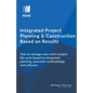 Integrated Project Planning and Construction Based on Results - Paperback