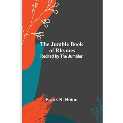 The Jumble Book of Rhymes; Recited by the Jumbler - Paperback