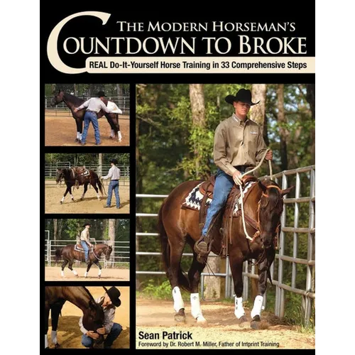 Modern Horseman's Countdown to Broke-New Edition: Real Do-It-Yourself Horse Training in 33 Comprehensive Steps - Paperback