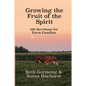Growing the Fruit of the Spirit: 100 Devotionals for Farm Families - Paperback