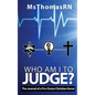 Who am I to Judge?: The Journal of a Pro-Choice Christian - Paperback