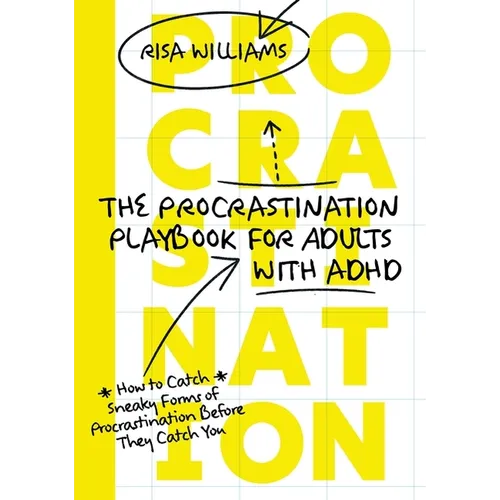 The Procrastination Playbook for Adults with ADHD: How to Catch Sneaky Forms of Procrastination Before They Catch You - Paperback