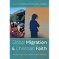 Global Migration and Christian Faith: Implications for Identity and Mission - Hardcover