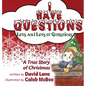 I Have Questions, Lots and Lots of Questions: A True Story of Christmas - Hardcover