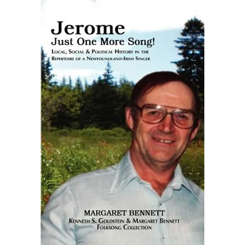 Jerome: Just One More Song! Local, Social & Political History in the Repertoire of a Newfoundland-Irish Singer - Paperback