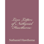 Love Letters of Nathaniel Hawthorne - Paperback