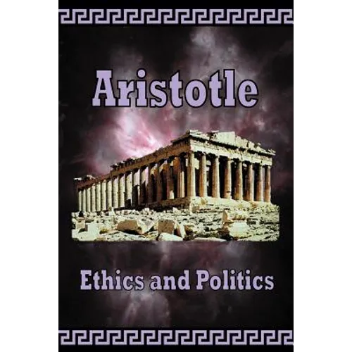 Aristotle - Ethics and Politics - Paperback