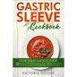 Gastric Sleeve Cookbook: 2 in 1 - CLEAR LIQUID and SOFT FOOD 100 delicious Protein Shake, Popsicle, Broth, Pudding, Cream Soup, Pureed Food rec - Paperback