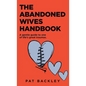 The Abandoned Wives Handbook: A Gentle Guide To One of Life's Great Traumas - Paperback