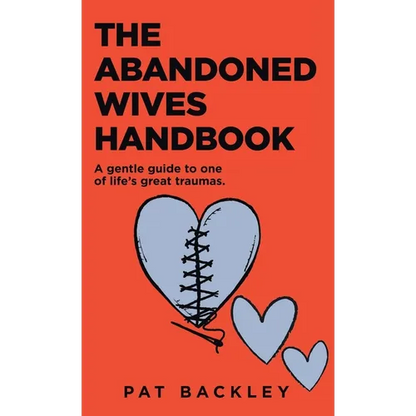 The Abandoned Wives Handbook: A Gentle Guide To One of Life's Great Traumas - Paperback