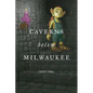 Caverns Below Milwaukee - Paperback