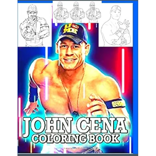 John Cena Coloring Book: Anxiety WWE Coloring Books For Adults And Kids Relaxation And Stress Relief - Paperback