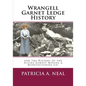 Wrangell Garnet Ledge History: and the Alaska Garnet Mining & Manufacturing Co. - Paperback
