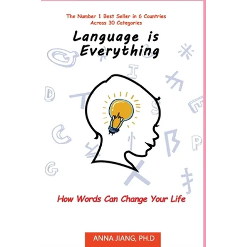 Language is Everything: How Words Can Change Your Life - Paperback