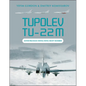 Tupolev Tu-22m: Soviet/Russian Swing-Wing Heavy Bomber - Hardcover