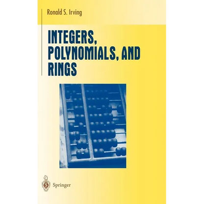 Integers, Polynomials, and Rings: A Course in Algebra - Hardcover