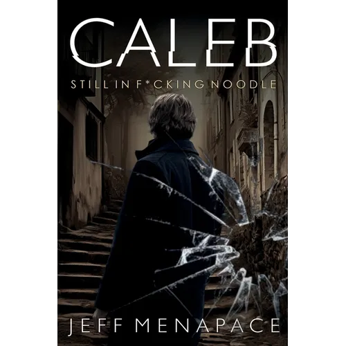 Caleb: Still in F*cking Noodle - Paperback
