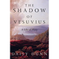 The Shadow of Vesuvius: A Life of Pliny - Hardcover
