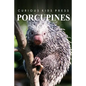 Porcupines - Curious Kids Press: Curious Kids Press - Paperback