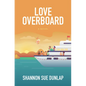 Love Overboard - Library Binding