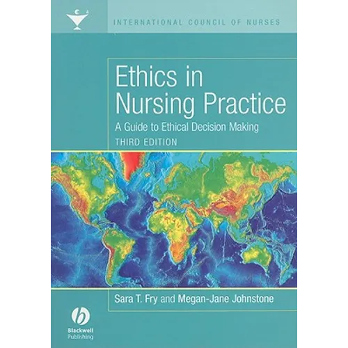 Ethics in Nursing Practice: A Guide to Ethical Decision Making - Paperback