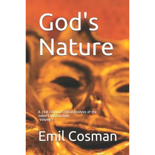 God's Nature: A 21st Century Critical Analysis of the Judeo-Christian God - Paperback
