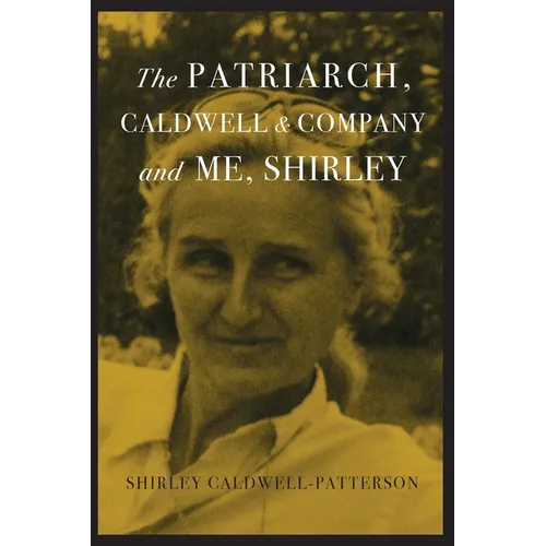 The Patriarch, Caldwell & Company, and Me, Shirley - Paperback