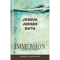 Immersion Bible Studies: Joshua, Judges, Ruth - Paperback