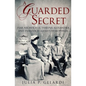 A Guarded Secret: Tsar Nicholas II, Tsarina Alexandra and Tsarevich Alexei's Hemophilia - Paperback