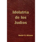 Idolatria de los Judios - Paperback