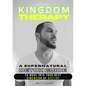 Kingdom Therapy: a supernatural detox guide to move into your next dimension of destiny. - Paperback