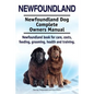 Newfoundland. Newfoundland Dog Complete Owners Manual. Newfoundland book for care, costs, feeding, grooming, health and training. - Paperback