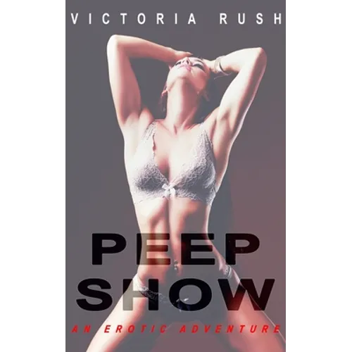 Peep Show: An Erotic Adventure - Paperback