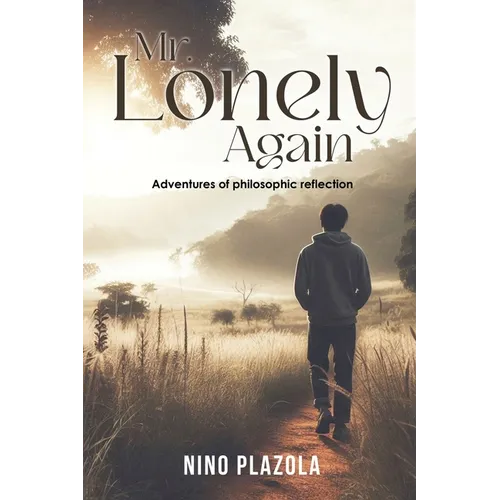 Mr. Lonely Again: Adventures of Philosophic Reflection - Paperback
