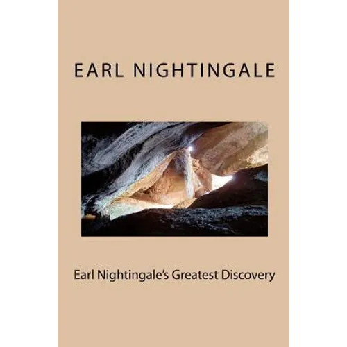 Earl Nightingale's Greatest Discovery: The Strangest Secret, Revisited - Paperback