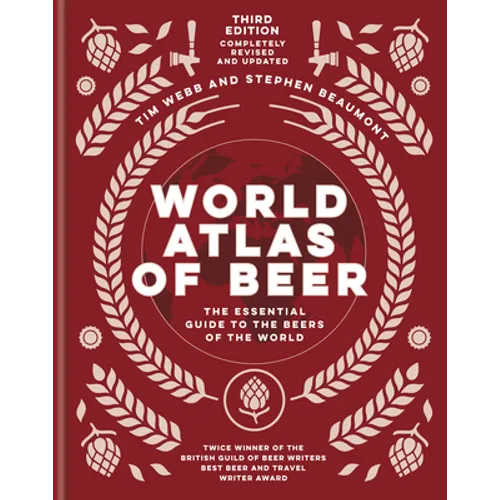 World Atlas of Beer: The Essential Guide to the Beers of the World - Hardcover
