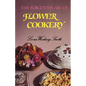 The Forgotten Art of Flower Cookery - Paperback